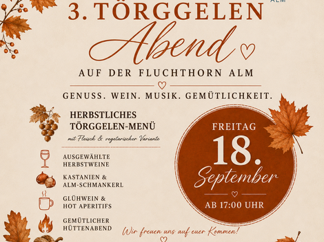 Ein einladendes Plakat für den „3. Törggele Abend“ auf der Fluchthorn Alm. Es zeigt Informationen über Essen, Wein und musikalische Unterhaltung in einem herbstlichen Ambiente.