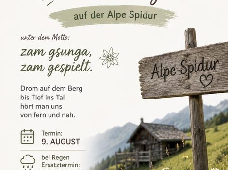 Eine Einladung zu einem musikali­schen Nachmittag auf der Alpe Spidur. Das Event findet am 1. August statt und beginnt ab 12 Uhr.